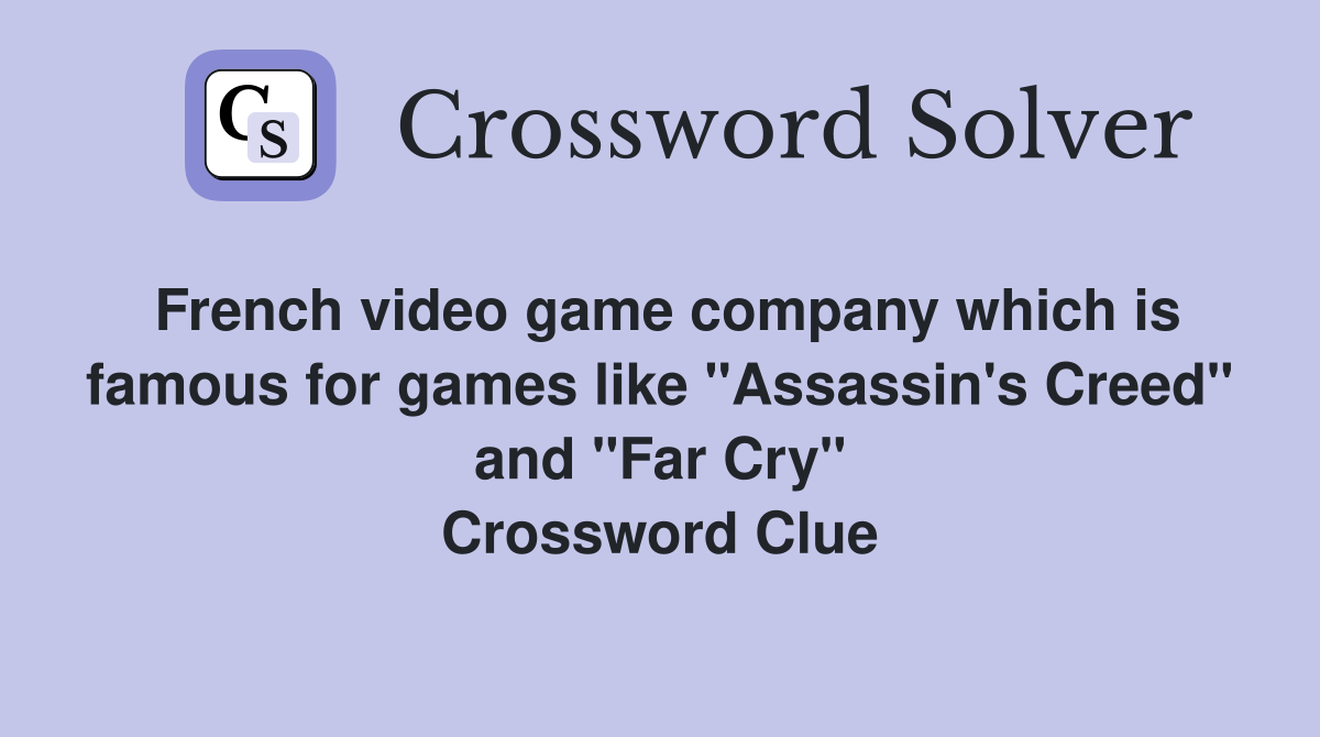 French video game company which is famous for games like "Assassin's